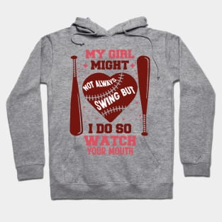 My Girl Might Not Always Swing But I Do So Watch Your Mouth Hoodie